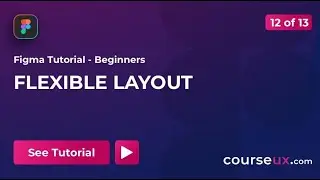 FREE FIGMA TUTORIAL - Lesson 12 - FLEXIBLE LAYOUT