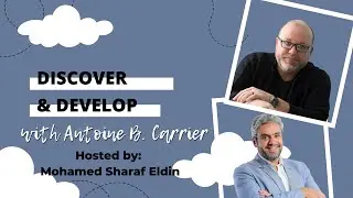 Discover and Develop   with Antoine B  Carriere   Episode 2