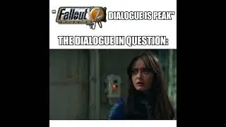 Fallout 2 Dialogue Be Like: