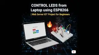 ontrol LEDs from Laptop using ESP8266 🔥 | Web Server IoT Project for Beginners