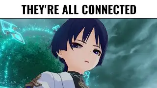 They're all connected (Genshin Impact)