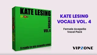 Kate Lesing Vocals Vol. 4 - Vocal Pack - Acapella Vocals - VIPZONE SAMPLES 