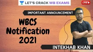 WBCS Notification | WBCS 2020/2021 | Intekhab Khan