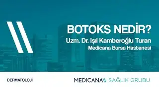 Botoks Nedir? - Uzm. Dr. Işıl Kamberoğlu Turan
