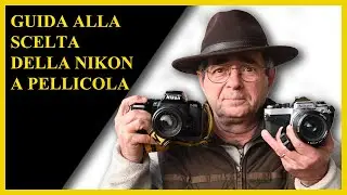 GUIDA ALLA SCELTA DELLA NIKON A PELLICOLA