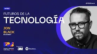 Intro - Futuros de la tecnología y la IA - Jon Black