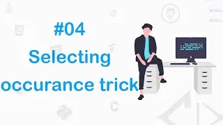 #04 The Selecting all occurrence trick| 
