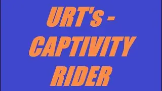 URT's - Captivity Rider