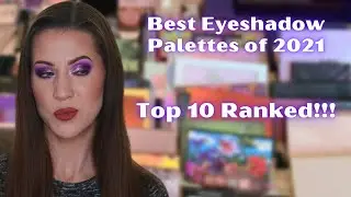 All of the Eyeshadow Palettes I Bought in 2021 | Ranking Top 10 Palettes