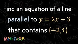 [Bite-Size Guide] Find an equation of a line parallel to 𝑦 = 2𝑥 – 3 that contains the point (–2, 1)