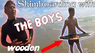 WOODEN SKIMBOARD!!! Skimboarding with the boys