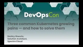 Event | DevOpsCon Munich 2022 | Three common Kubernetes growing pains and how to solve them