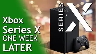 Xbox Series X - One Week Later - Unboxing, First Impressions, Review