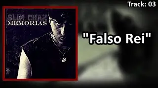 Slim Chaz • Falso Rei (Faixa 03) (2016)