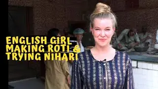 LAHORE | English Girl making roti & trying Nihari in Pakistan