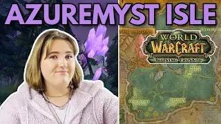 WoW's Most Chill Zone | An Azuremyst Isle Deep Dive