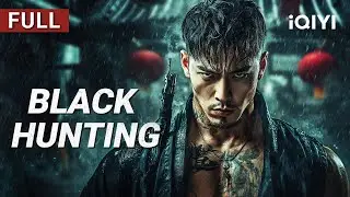 Black Hunting | Crime/Action/Gunfight | Chinese movie 2025 | iQIYI Movie English