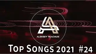Top Songs 2021 💥 Playlist 2021 💥 Popular Music 2021 #24