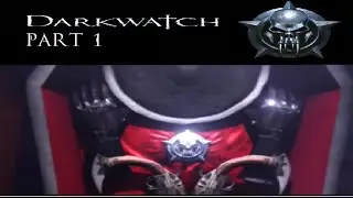 Darkwatch Lets play Part 1. The Goth vampire Halo clone.