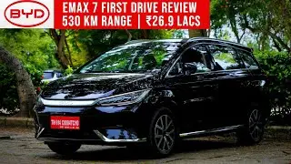 BYD Emax 7 First Drive Review | 530 km Range ; Rs. 26.90* lacs onwards