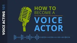 How to Become a Voice Actor