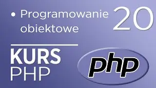 20. Kurs PHP - Programowanie obiektowe - klasy i obiekty
