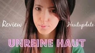 Hautpflege Update Eure und Meine Tipps + Toleriane Teint Foundation Review