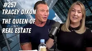 #257 - Tracey Dixon the Queen of Real Estate