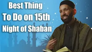 The Power of Dua on the 15th Night of Shaban - Dr. Omar Suleiman