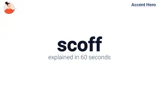 SCOFF - Meaning and Pronunciation