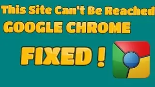 This Site Can't be Reached Google Chrome Fixed
