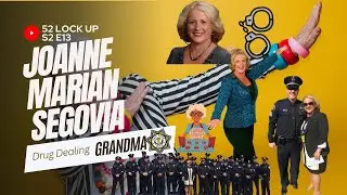52 Lock Up: S2E13 Joanne Drug Dealing Grandma