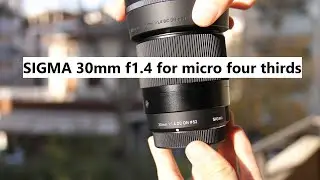 Sigma 30mm f1.4 for GH5 Full Review | m43 Mount | Sample Photo Video