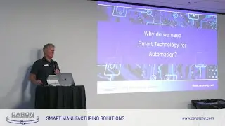 Smart Technology for Lights-Out Machining; Presented by Rob Caron, President of Caron Engineering