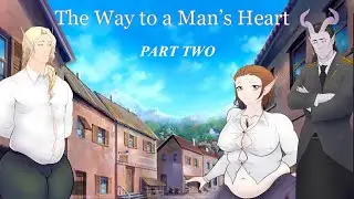 THE WAY TO A MAN'S HEART - Part 2 - Weight Gain Visual Novel