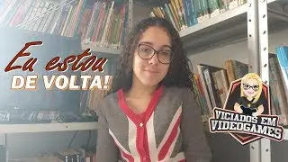 EU ESTOU DE VOLTA!