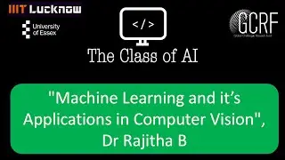 T3: "Machine Learning and its Applications in Computer Vision", Dr Rajitha B GCRF Funded Workshop