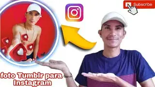 COMO FAZER UMA FOTO TUMBLR PARA O INSTAGRAM 💥