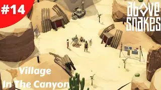 The Village In The Canyons & Making Bronze Tools - Above Snakes - #14 - Gameplay