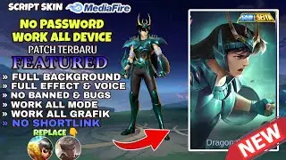 Script skin Chou Dragon Shiryu No Password patch Terbaru 2024 Full Effect, Full background