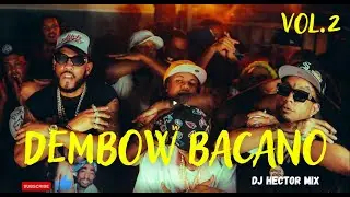 💥DEMBOW BACANO🔥LOS DEMBOW MAS PEGADO MIX 2022🍑VOL 2🎶