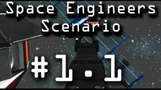 Space Engineers: Scenario 1 Part 1