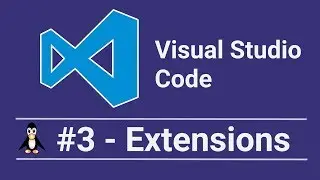 Microsoft Visual Studio Code #3 Extensions How to Guide