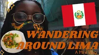 Wandering around Lima, Peru | Mini Travel Vlog