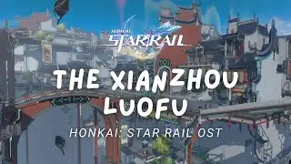Exploring the Xianzhou Luofu 🏮 Honkai: Star Rail Music | Game OST 崩坏: 星穹铁道 [No Mid-Roll Ads]