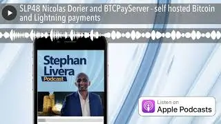 SLP48 Nicolas Dorier and BTCPayServer - self hosted Bitcoin and Lightning payments