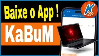 KaBuM | Como Baixar e Usar o App Compras da KaBuM no Celular