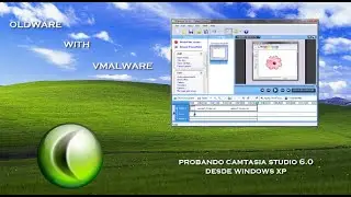 Probando a Camtasia Studio 6.0 desde Windows XP || Oldware With VMalware