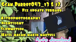 GCAM PARROT FIX update terbaru | Parrot v3 & v2