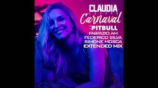Claudia Leitte feat. Pitbull - Carnaval (Fabrizio Am, Federico Silva, Simone Mosca Extended Mix)
